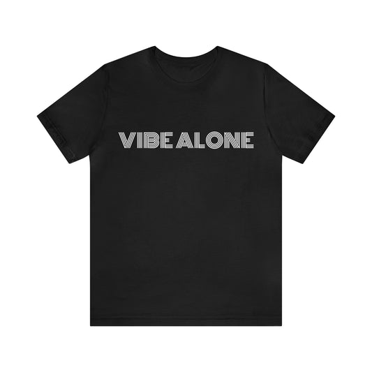 Vibe Alone Unisex Jersey Short Sleeve Tee